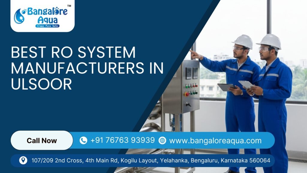 Best RO system manufacturers in Ulsoor Bangalore providing industrial and commercial water purification solutions